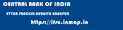 CENTRAL BANK OF INDIA  UTTAR PRADESH AURAIYA KHANPUR   ifsc code